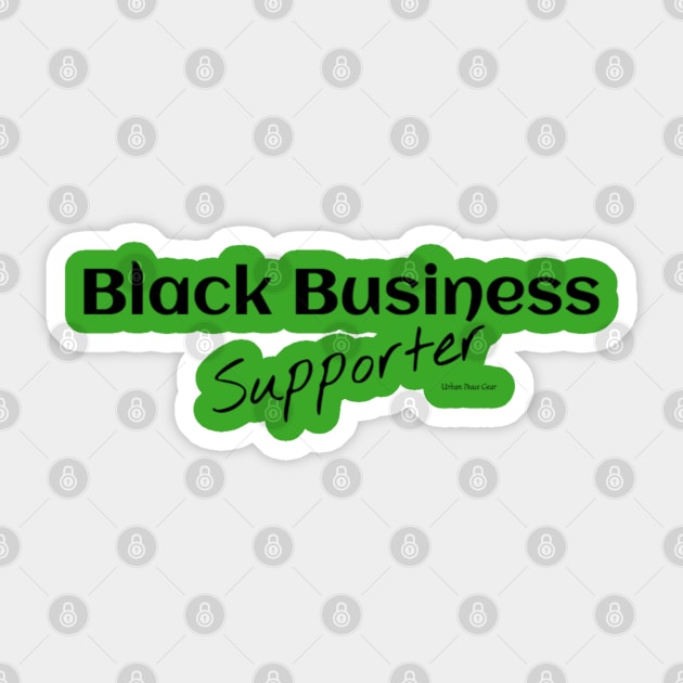 Black Business Supporter Tee Sticker by #LoveOnYaPeople